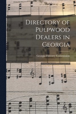 bokomslag Directory of Pulpwood Dealers in Georgia