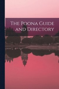 bokomslag The Poona Guide and Directory