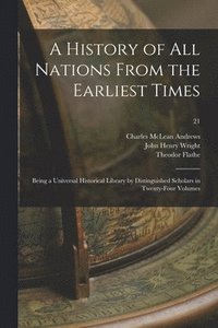bokomslag History of All Nations From the Earliest Times