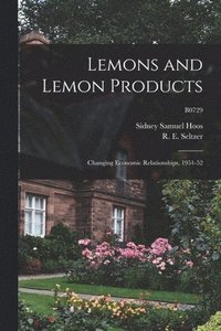 bokomslag Lemons and Lemon Products: Changing Economic Relationships, 1951-52; B0729
