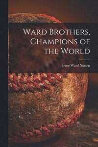 bokomslag Ward Brothers, Champions of the World