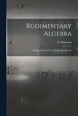 bokomslag Rudimentary Algebra [microform]