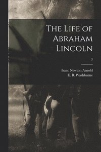 bokomslag The Life of Abraham Lincoln; 3