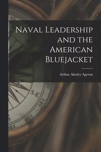 bokomslag Naval Leadership and the American Bluejacket