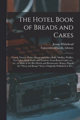 The Hotel Book of Breads and Cakes 1