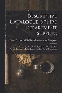 bokomslag Descriptive Catalogue of Fire Department Supplies [microform]