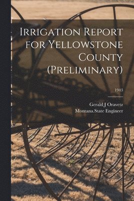 Irrigation Report for Yellowstone County (Preliminary); 1943