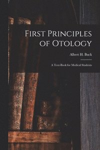 bokomslag First Principles of Otology; a Text-book for Medical Students