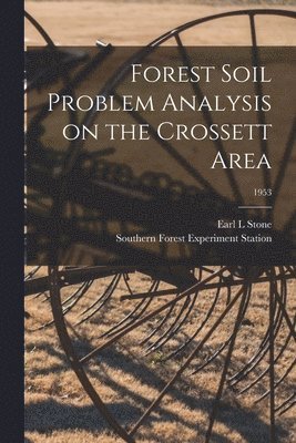 bokomslag Forest Soil Problem Analysis on the Crossett Area; 1953