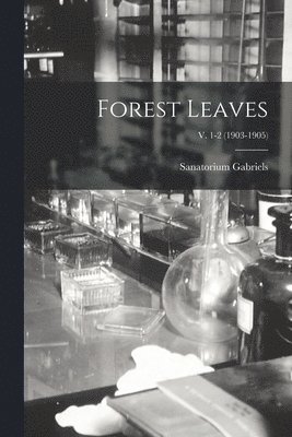 Forest Leaves; v. 1-2 (1903-1905) 1