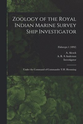 Zoology of the Royal Indian Marine Survey Ship Investigator