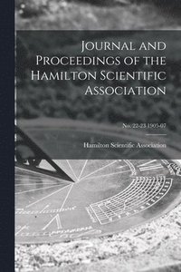 bokomslag Journal and Proceedings of the Hamilton Scientific Association; no. 22-23 1905-07