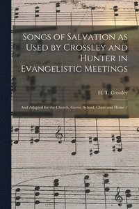 bokomslag Songs of Salvation as Used by Crossley and Hunter in Evangelistic Meetings