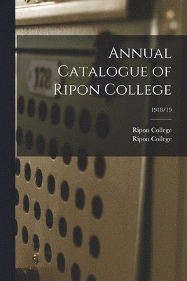 bokomslag Annual Catalogue of Ripon College; 1918/19