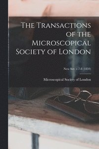 bokomslag The Transactions of the Microscopical Society of London; new ser. v.7-8 (1859)