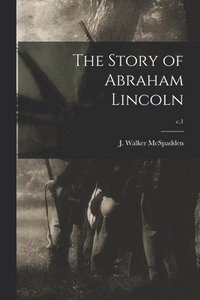 bokomslag Story of Abraham Lincoln; c.1