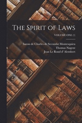 The Spirit of Laws; VOLUME ONE (1) 1