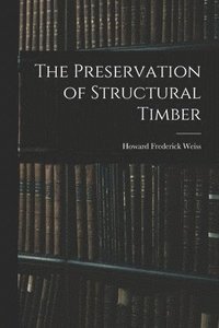 bokomslag The Preservation of Structural Timber