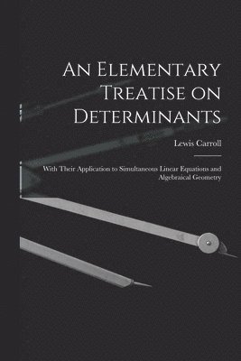 Elementary Treatise on Determinants