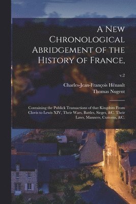 Charles-Jean-François Hénault, Thomas ?- Nugent - New Chronological Abridgement of the History of France,, Häftad