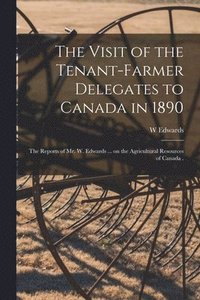 bokomslag The Visit of the Tenant-farmer Delegates to Canada in 1890 [microform]