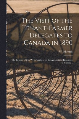 bokomslag Visit of the Tenant-farmer Delegates to Canada in 1890 [microform]