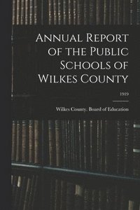 bokomslag Annual Report of the Public Schools of Wilkes County; 1919