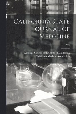 California State Journal of Medicine; 11, (1913)