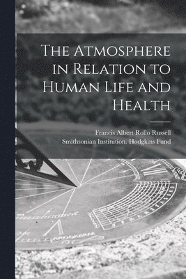 Atmosphere in Relation to Human Life and Health