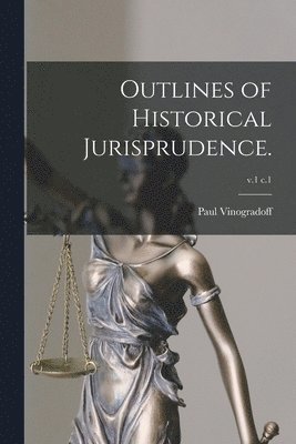 bokomslag Outlines of Historical Jurisprudence.; v.1 c.1