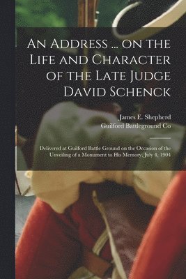 An Address ... on the Life and Character of the Late Judge David Schenck 1