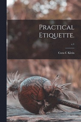 bokomslag Practical Etiquette.; c.1
