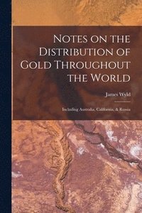 bokomslag Notes on the Distribution of Gold Throughout the World