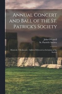 bokomslag Annual Concert and Ball of the St. Patrick's Society [microform]