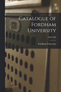 bokomslag Catalogue of Fordham University; 1929-1930