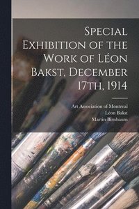 bokomslag Special Exhibition of the Work of Lon Bakst, December 17th, 1914 [microform]