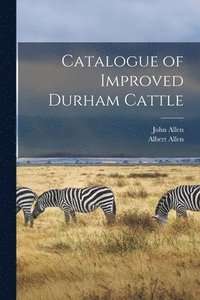 bokomslag Catalogue of Improved Durham Cattle