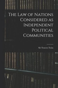 bokomslag Law of Nations Considered as Independent Political Communities