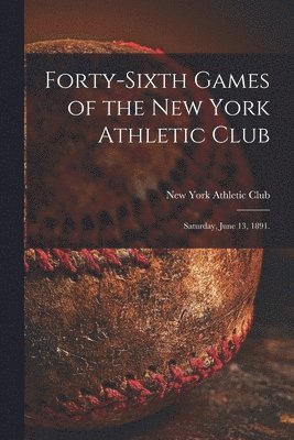 Forty-sixth Games of the New York Athletic Club 1