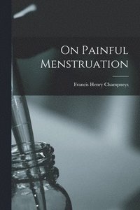 bokomslag On Painful Menstruation