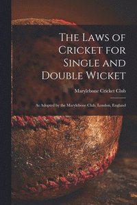 bokomslag The Laws of Cricket for Single and Double Wicket [microform]