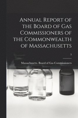 Annual Report of the Board of Gas Commissioners of the Commonwealth of Massachusetts; 3 1
