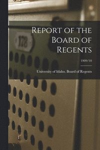 bokomslag Report of the Board of Regents; 1909/10