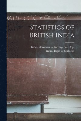 Statistics of British India 1