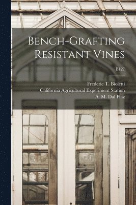 Bench-grafting Resistant Vines; B127 1