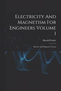 bokomslag Electricity And Magnetism For Engineers Volume 1