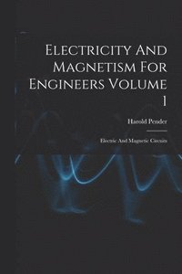bokomslag Electricity And Magnetism For Engineers Volume 1