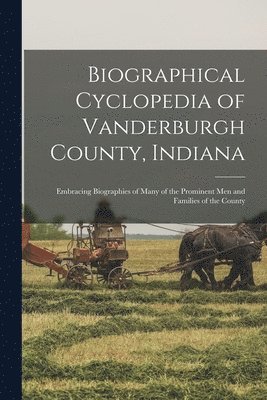 bokomslag Biographical Cyclopedia of Vanderburgh County, Indiana