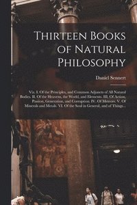 bokomslag Thirteen Books of Natural Philosophy