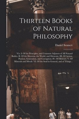 Thirteen Books of Natural Philosophy 1